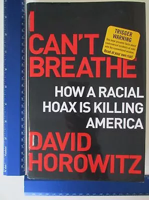 I Can't Breathe: How A Racial Hoax Is Killing America • $9.10
