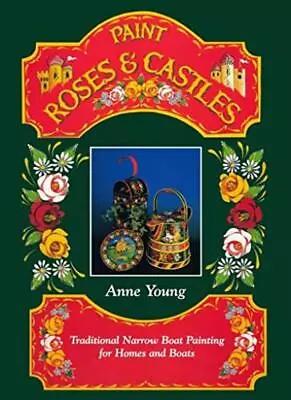 Paint Roses And Castles - Ivor F J Young • £8.99