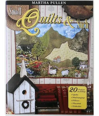 Small Quilts & Such By Martha Pullen 20 Projects PB Craft Book Quilts Pillows • $10