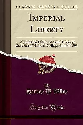 Imperial Liberty An Address Delivered To The Liter • £12.78