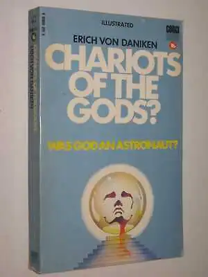 Chariots Of The Gods? - Unsolved Mysteries Of The Past By Erich Von Daniken • £10.41
