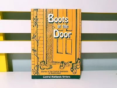 Boots At The Door: Stories Of The Central Highlands Of Queensland! Signed Book • $64