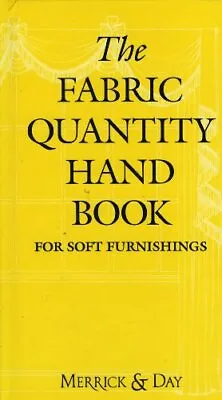 The Fabric Quantity Handbook: Metric Measurement: For Drapes Cu • £3.36