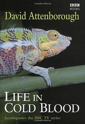 Life In Cold Blood By David Attenborough • £3.50