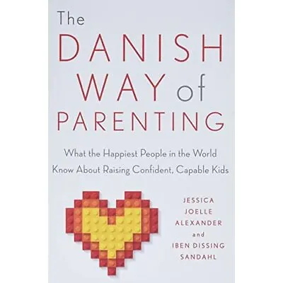 The Danish Way Of Parenting: What The Happiest People I - Paperback NEW Jessica • £13.44