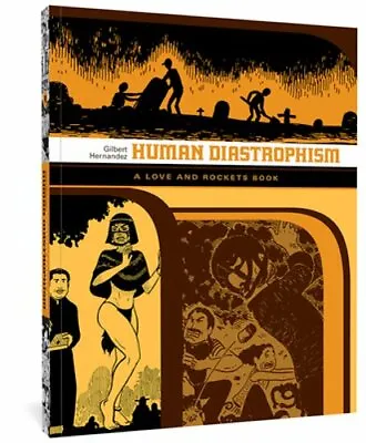 Human Diastrophism: A Love And Rockets Book By Gilbert Hernandez: New • $38.67