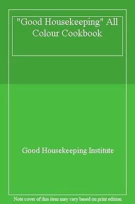  Good Housekeeping  All Colour Cookbook By Good Housekeeping Institute  • £3.50