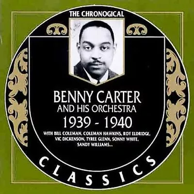 Benny Carter And His Orchestra: The Chronological Classics 1939-1940 • $14.01