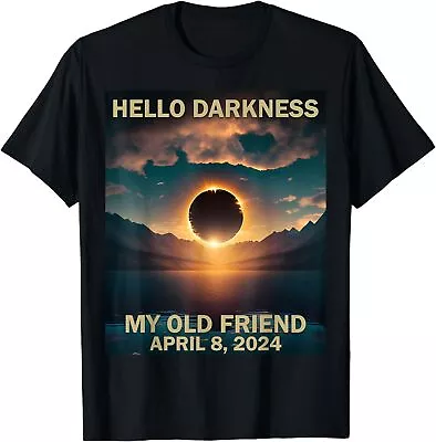 Hello Darkness My Old Friend Solar Eclipse April 08 2024 T-Shirt S-3XL • $16.99