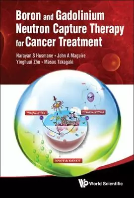 Boron And Gadolinium Neutron Capture Therapy For Cancer Treatment • $62.01