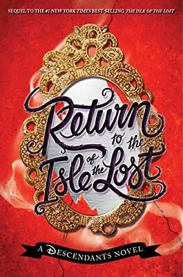 Return To The Isle Of The Lost: A Descendants Novel: 2 By Melissa De La Cruz The • £7.49