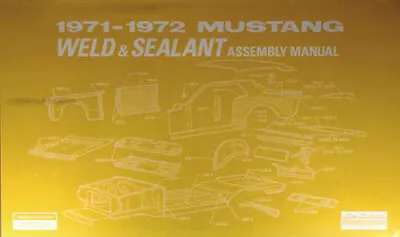 1971-1972 Ford Mustang Sheet Metal Assembly Manual Weld And Sealant • $36.95