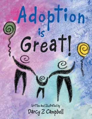 Adoption Is Great! By Darcy Z. Campbell • £26.45