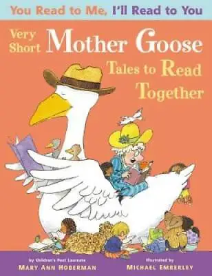 You Read To Me I'll Read To You: Very Short Mother Goose Tales To Read T - GOOD • $4.58