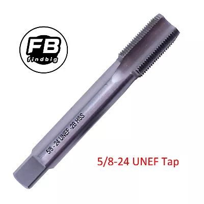 5/8  - 24 UNEF HSS Machine Tap Right Hand Thread Tap Plug Tap 2 Day Shipping • $9.19