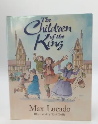 New Vintage Children Of The King By Max Lucado 1994 Hardcover Christian Book HB • $9.99