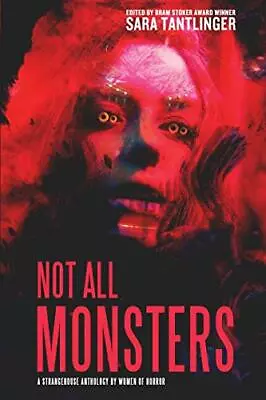 NOT ALL MONSTERS: A Strangehouse Anthology By Women Of Horror • $17.96