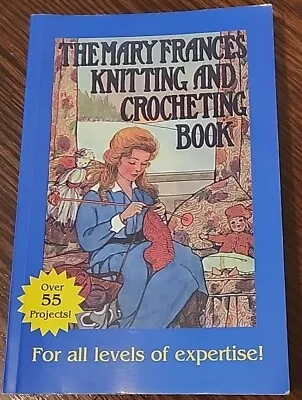 The Mary Frances Knitting And Crocheting Book • $7.99