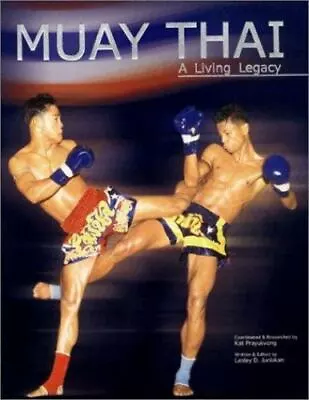 Muay Thai: A Living Legacy By Prayukvong Kat • $16.68