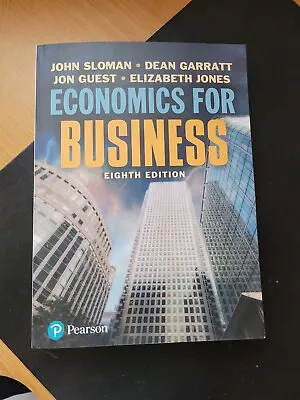 Economics For Business By John Sloman Dean Garratt Elizabeth Jones Jon Guest • £30