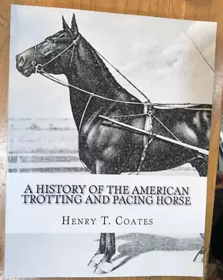 A History Of The American Trotting And Pacing Horse • $11.50