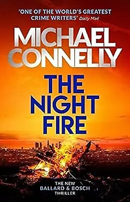 The Night Fire: The Brand New Ballard And Bosch Thriller: A Bosch And Ballard Th • £2.98