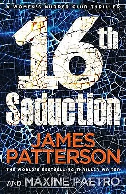 16th Seduction: (Womens Murder Club 16) Patterson James Used; Good Book • £2.98