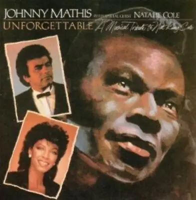 Johnny Mathis & Natalie Cole : Unforgettable - A Tribute To Nat King Co CD • £2.42