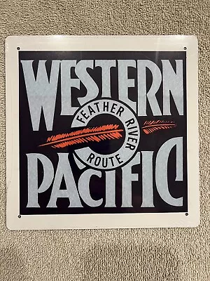 Western Pacific Railroad - Feather River Route - Railway Metal Sign New 8 X 8  • $8