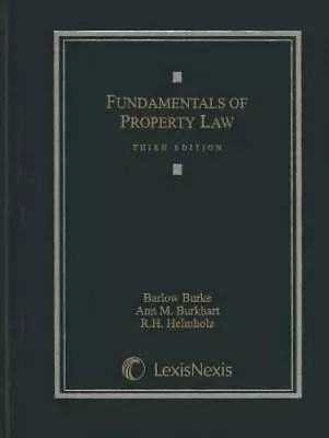 Fundamentals Of Property Law Burke Barlow 9781422477762 • $9.06