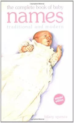 The Complete Book Of Baby Names By Hilary Spence • £2.98