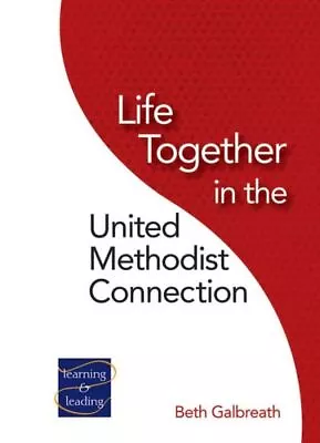 Life Together In The United Methodist Connection • $10.69