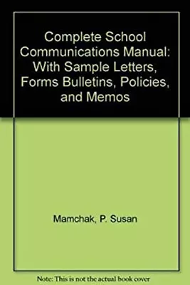 Complete School Communications Manual : With Sample Letters Form • $7.48