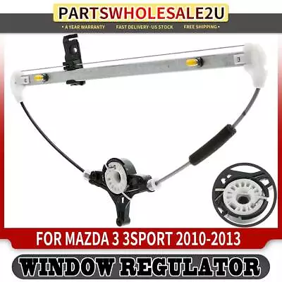 Window Regulator Rear Left For Mazda 3 / 3 Sport 2010 2011 2012 2013 W/o Motor • $29.99