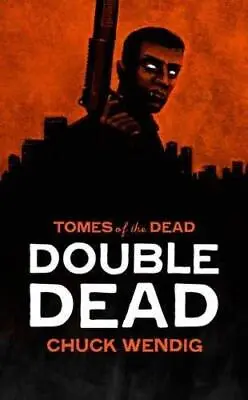Double Dead (Tomes Of The Dead) By Chuck Wendig Book The Cheap Fast Free Post • £3.95