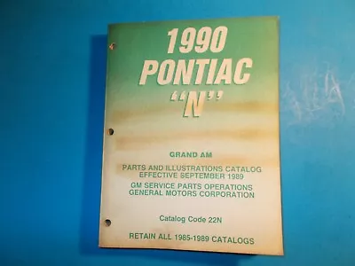 1990 Pontiac Grand Am N Body Parts And Illustration Catalog September 1989 • $11.95