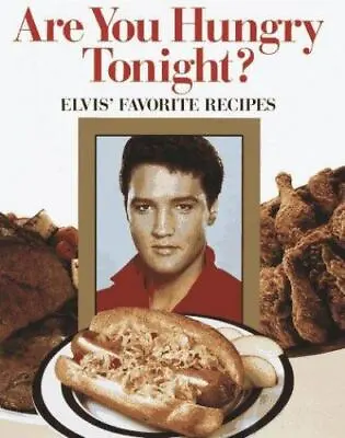 Are You Hungry Tonight?  Elvis Favorite Recipes By Brenda Butler (1992 Cookbook) • $8.99