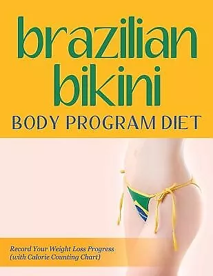 Brazilian Bikini Body Program Diet Record Your Weight Loss Progr By Speedy Publi • $30.79