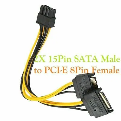 £3.49 • Buy 2X15 -Pin SATA Male To PCI-E GPU 8 -Pin Female Video Card Power Cable Lead PCIe