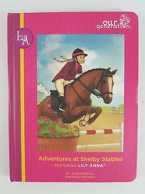 Our Generation Adventures At Shelby Stables Featuring Lily Anna Book • $14.95
