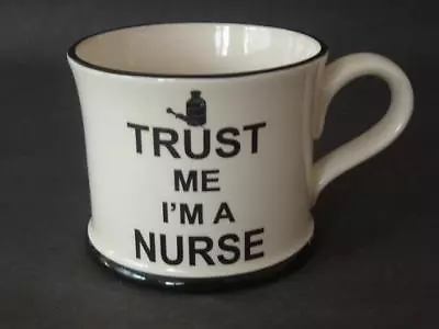 £12.99 • Buy  Trust Me I'm A Nurse  Mug - Moorland Pottery
