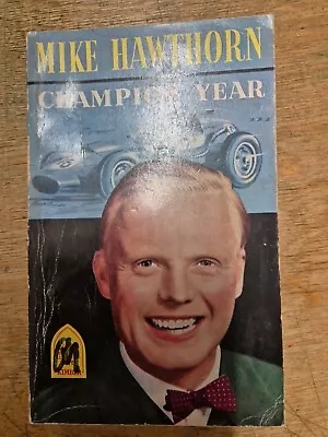 MotorRacing Paperback Champion Year By Mike Hawthorn ILLUSTRATED  • £3