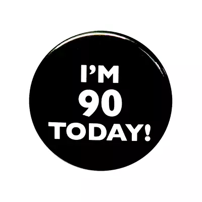 I'm 90 Today! Pin Button 90th Birthday Party Favor 1 Inch Cute Small 115-23-1 • $2.80