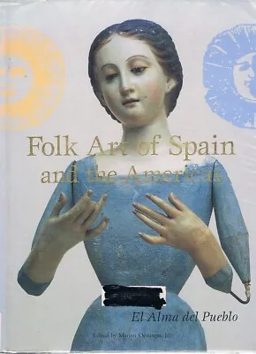 Folk Art Of Spain And The Americas By Oettinger Marion Translator-Mervyn Samuel • $52.40