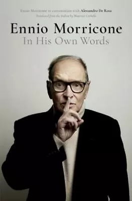 Ennio Morricone In His Own Words - Hardcover By De Rosa Alessandro • $19.95