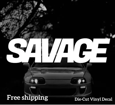 Savage Jdm Decal Window Sticker Euro Slammed Racing Drift Turbo Funny Car • $3.85