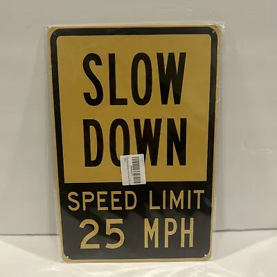 Street Sign Warning Plaque Metal Tin Slow Down Speed Limit 25 MPH 8”x12”  NEW • $8