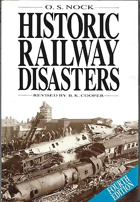 Historic Railway Disasters In Great Britain By O.S.Nock (HB BCA/Ian Allan 1994v4 • £3.75