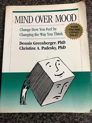 Mind Over Mood Book Self Help/ Psychology Dennis Greenberger/ Christine Padesky • £8