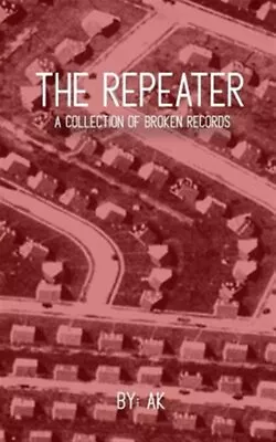 The Repeater: A Collection Of Broken Records By Kolarik Allison Like New Us... • £13.64